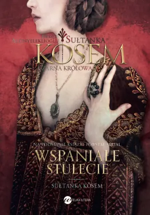Czarna Królowa. Sułtanka Kösem. Tom 2