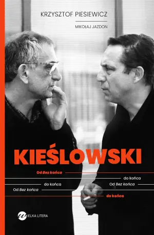 KIEŚLOWSKI. Od bez końca do końca