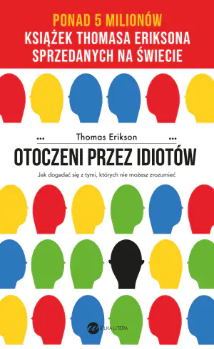 Otoczeni przez idiotów. Jak dogadać się z tymi, których nie możesz zrozumieć