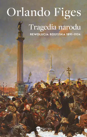 Tragedia narodu - rewolucja rosyjska 1891-1924
