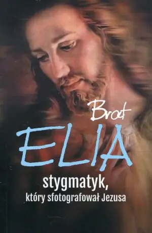 Brat Elia stygmatyk który sfotografował Jezusa