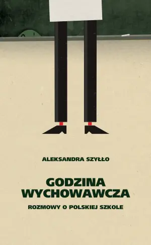 Godzina wychowawcza. Rozmowy o polskiej szkole