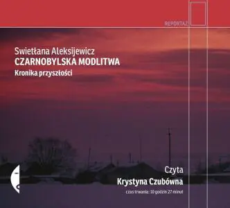 Czarnobylska modlitwa. Kronika przyszłości