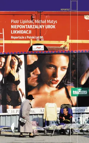 Niepowtarzalny urok likwidacji Reportaże z Polski lat 90