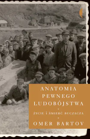 Anatomia pewnego ludobójstwa. Życie i śmierć Buczacza