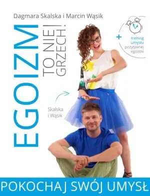 Egoizm to nie grzech! Pokochaj swój umysł