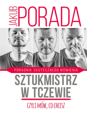 Sztukmistrz w Tczewie, czyli mów, co chcesz. Poradnik skutecznego mówienia