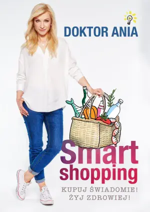 Smart shopping. Kupuj świadomie! Żyj zdrowiej!