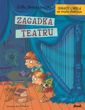 Zagadka teatru. Ignacy i Mela na tropie złodzieja. Tom 5