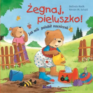 Żegnaj, pieluszko. Jak miś polubił nocniczek