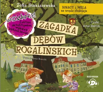 Zagadka dębów rogalińskich. Ignacy i Mela na tropie złodzieja