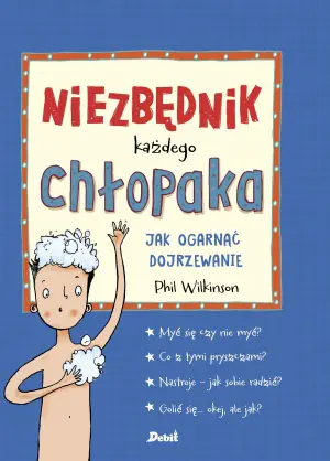 Niezbędnik każdego chłopaka. Jak ogarnąć dojrzewanie