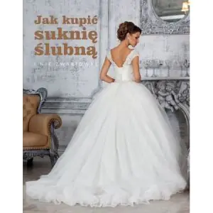 Jak kupić suknię ślubną i nie zwariować