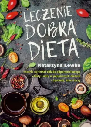 Leczenie dobrą dietą