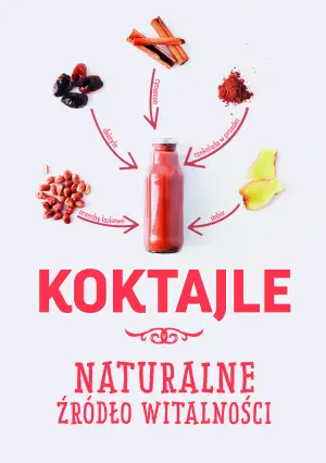 Koktajle. Naturalne źródło witalności