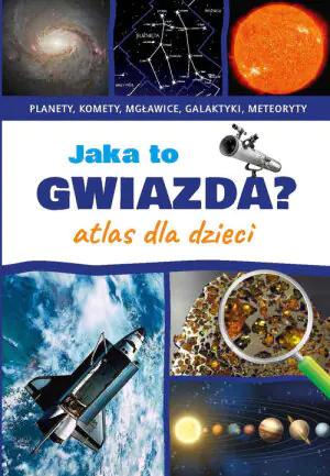 Jaka to gwiazda? Atlas dla dzieci