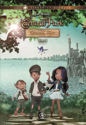 Kraina Koe. Central Park. Strażnicy Globusa. Tom 1