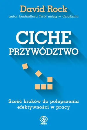 Ciche przywództwo. Sześć kroków do polepszenia efektywności w pracy