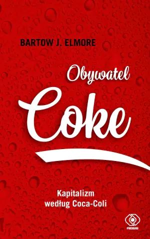 Obywatel Coke. Kapitalizm według Coca-Coli