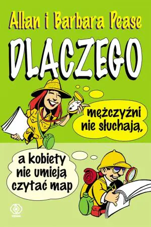 Dlaczego mężczyźni nie słuchają, a kobiety nie..