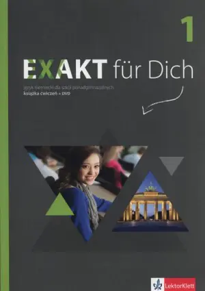 Exakt fur Dich 1. Książka ćwiczeń + DVD. Szkoły ponadgimnazjalne