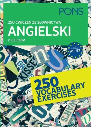 250 ćwiczeń ze słownictwa. Angielski z kluczem