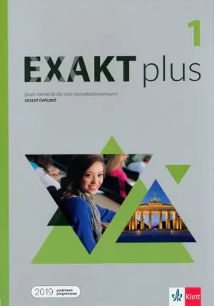 Exakt plus 1. Język niemiecki. Zeszyt ćwiczeń. Liceum i technikum
