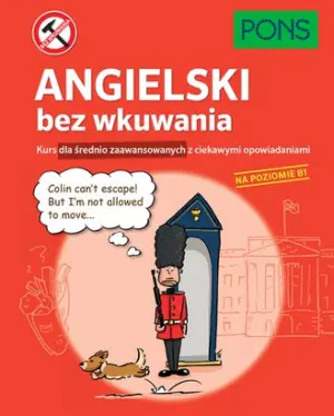 Pons. Angielski bez wkuwania. Poziom B1
