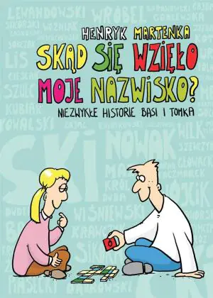 Skąd się wzięło moje nazwisko? Niezwykłe historie Basi i Tomka