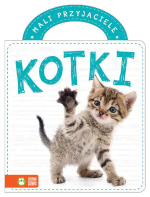 Mali przyjaciele. Kotki
