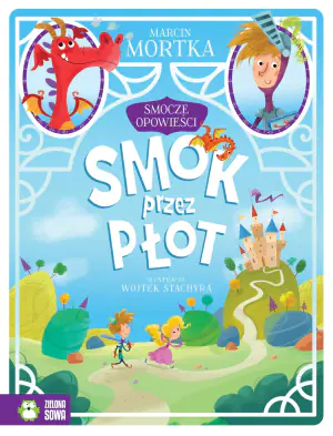 Smok przez płot. Smocze opowieści. Tom 1