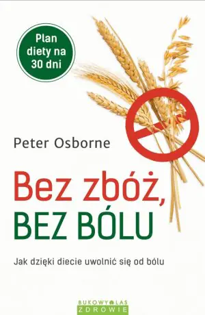 Bez zbóż, bez bólu. Jak dzięki diecie uwolnić się od bólu