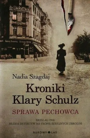 Sprawa pechowca. Kroniki Klary Schulz. Tom 1
