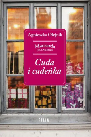 Cuda i cudeńka. Mansarda pod Aniołami. Tom 1