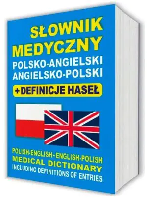 Słownik medyczny. Polsko-angielski. Angielsko-polski