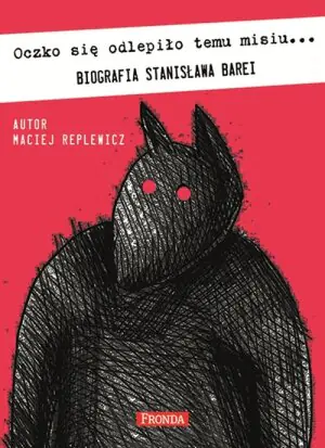 Oczko się odlepiło temu misiu... Biografia Stanisława Barei