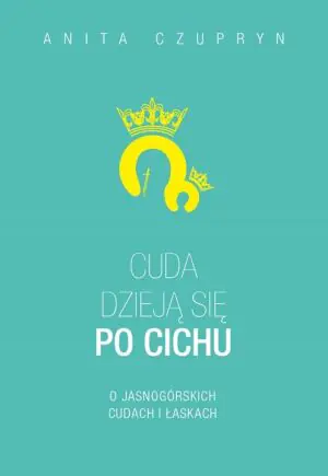 Cuda dzieją się po cichu