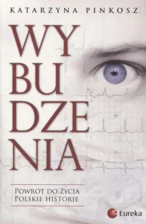 Wybudzenia. Powrót do życia. Polskie historie