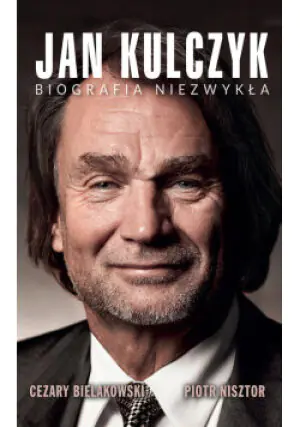 Jan Kulczyk Biografia niezwykła