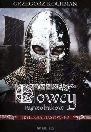 Łowcy niewolników. Trylogia piastowska. Tom 1