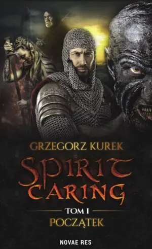 Początek. Spirit Caring. Tom 1