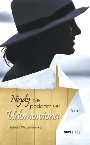 Nigdy nie poddam się! Tom 1. Udomowiona