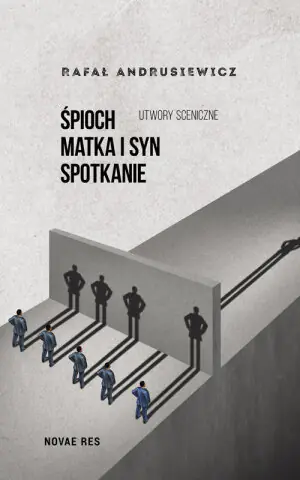 Śpioch / Matka i syn / Spotkanie. Utwory sceniczne