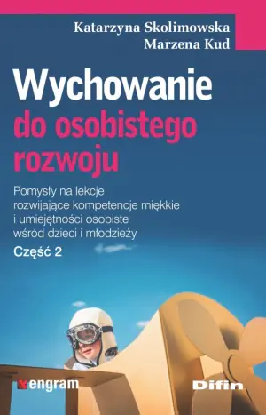 Wychowanie do osobistego rozwoju. Część 2