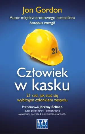 Człowiek w kasku. 21 rad, jak stać się wybitnym członkiem zespołu