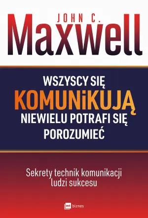 Wszyscy się komunikują niewielu potrafi się porozumieć