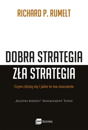 Dobra strategia, zła strategia. Czym różnią się i jakie to ma znaczenie