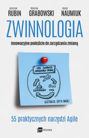 Zwinnologia. Innowacyjne podejście do zarządzania zmianą