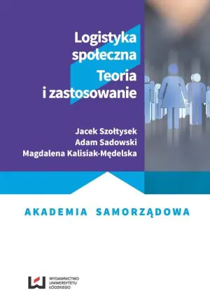 Logistyka społeczna. Teoria i zastosowanie
