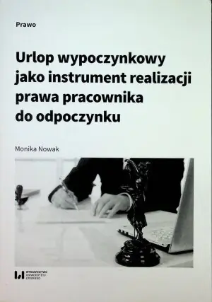 Urlop wypoczynkowy jako instrument realizacji prawa pracownika do odpoczynku